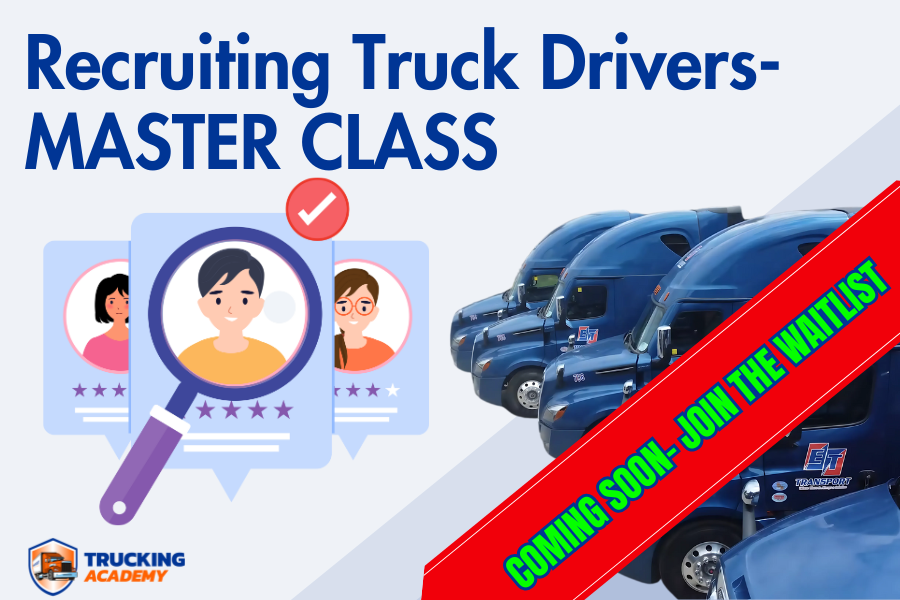 Truck Driver Recruiting Course: From Empty Seats to Full Trucks MASTER CLASS