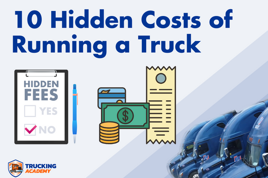 10 Hidden Costs of Running a Truck
