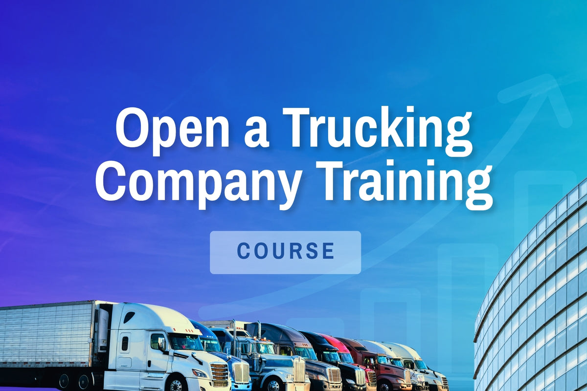 Open a Trucking Company Training Course