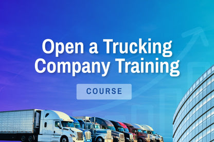 Open a Trucking Company Training Course